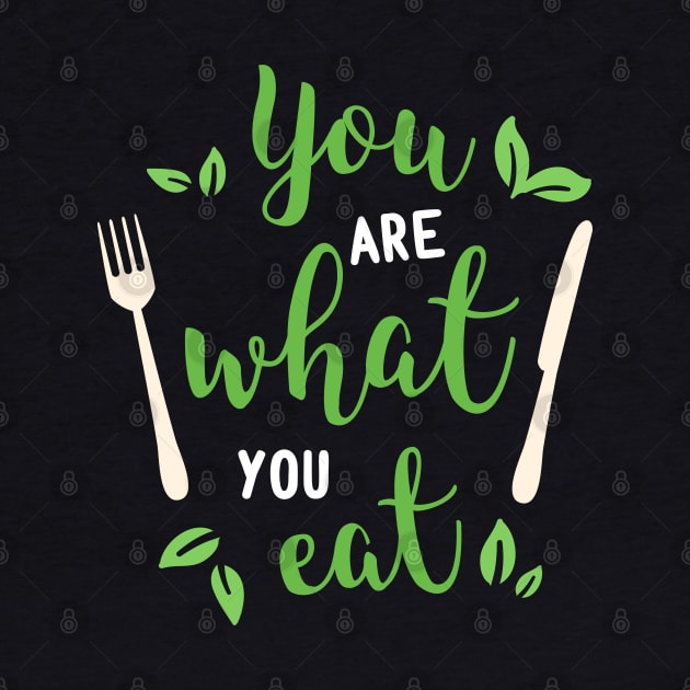 You Are What You Eat Quote by Elysian Alcove